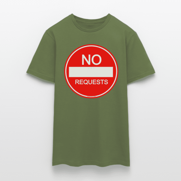 NO REQUESTS T-Shirt - Image 14