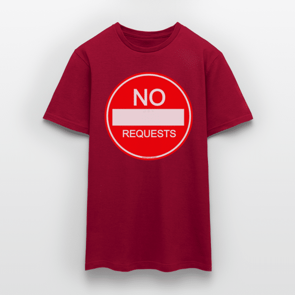 NO REQUESTS T-Shirt - Image 13