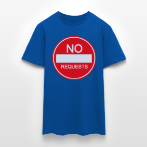 NO REQUESTS T-Shirt - Image 6