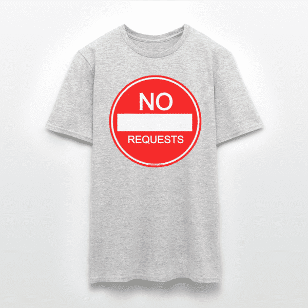 NO REQUESTS T-Shirt - Image 5