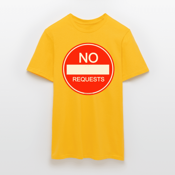 NO REQUESTS T-Shirt - Image 4