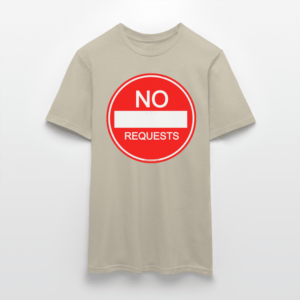 NO REQUESTS T-Shirt - Image 3