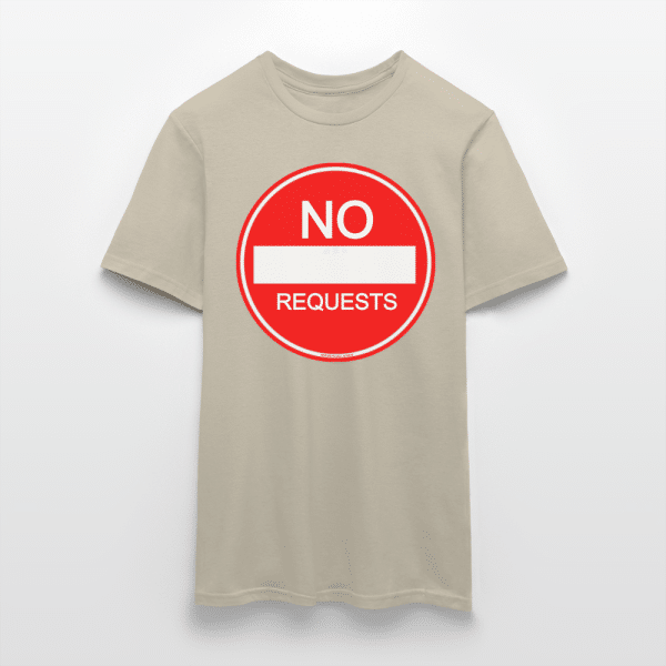 NO REQUESTS T-Shirt - Image 3