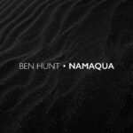 Ben Hunt - Namaqua