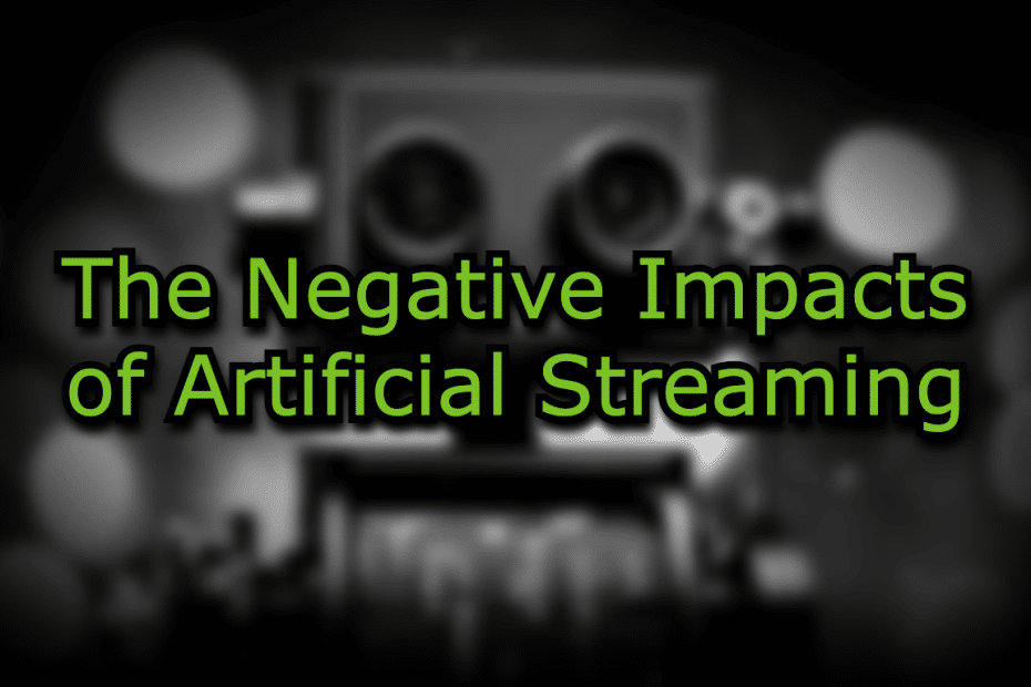 The Negative Impacts of Artificial Streaming