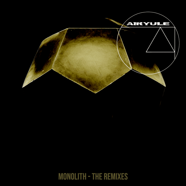 Airyule - Monolith (The Remixes)