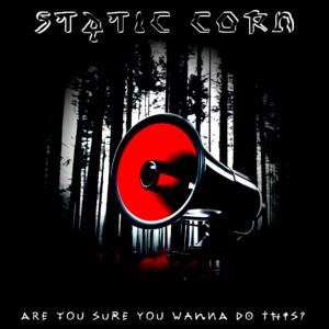 Static Corn - Are You Sure You Wanna Do This Cover